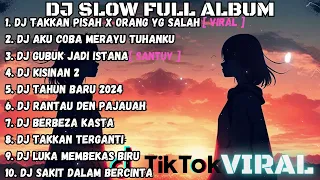 DJ FULL BASS ALBUM || DJ TAKKAN PISAH X ORANG YG SALAH TERBARU 2024 VIRAL!!!