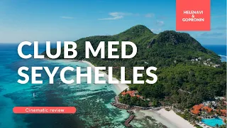 Наш отдых в Club Med Seychelles 5* май 2021. Cinematic video review