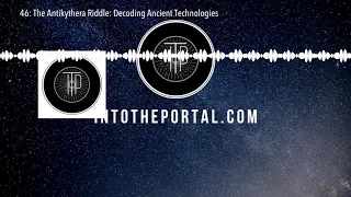 46: The Antikythera Riddle: Decoding Ancient Technologies