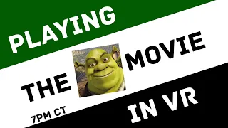 PLAYING THE SHREK MOVIE IN BEAT SABER (7PM)