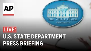 LIVE: U.S. State Department press briefing