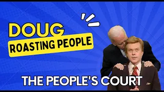 Doug telling it like it is - The People's Court