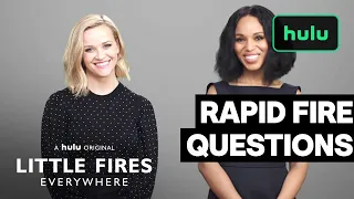 Rapid Fire Questions: Reese Witherspoon and Kerry Washington • Little Fires Everywhere • Hulu