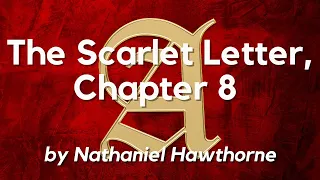 The Scarlet Letter by Nathaniel Hawthorne, Chapter 8: Classic English Audiobook with Text on Screen