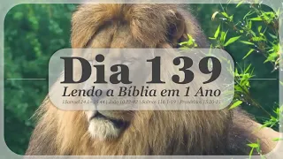 A BÍBLIA EM UM ANO (DIA 139) | JOSÉ HILÁRIO DIAS FONTES