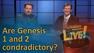 Are Genesis 1 and 2 contradictory? (Creation Magazine LIVE! 6-05)