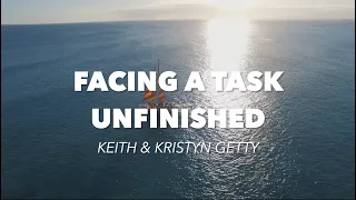 Facing A Task Unfinished Lyric Video • Keith & Kristyn Getty