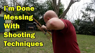 I Am Done With All These Archery Techniques