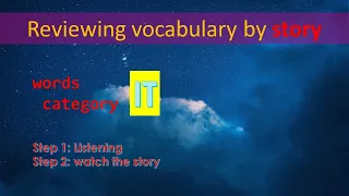 vocabulary category group: IT | learning vocabulary through story | IELTS vocabulary