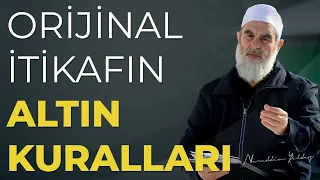 İTİKAF NEDİR? ORİJİNAL İTİKAFIN ALTIN KURALLARI | Nureddin Yıldız