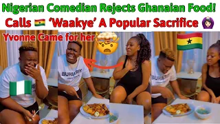 Nigerian🇳🇬Comedian Rejects Ghanaian Food🇬🇭Calls it A Sacrifice! Ghanaian Actress Reacts🤯