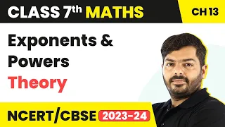 Class 7 Maths Chapter 13 | Exponents and Powers - Theory | NCERT Maths Class 7