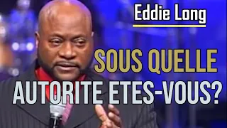 SOUS QUELLE AUTORITE ES-TU? | Eddie Long en français | Traduit par Maryline Orcel