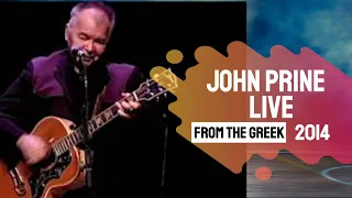 John Prine  2014 Live from the Greek theatre LA