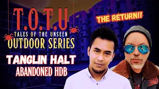 T.O.T.U Outdoor Series - 3 (Return to Tanglin Halt Abandoned HDB)