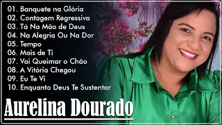 Aurelina Dourado || Top 10 Hinos Gospel Mais Ouvidos de 2024 #gospel #gospel2024 #aurelinadourado