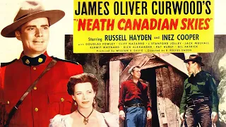 'Neath Canadian Skies (1947) | Full Western Movie | Russell Hayden