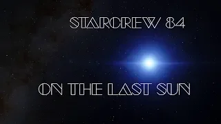 Starcrew 84 - On The Last Sun ( Travel Of Love Mix )