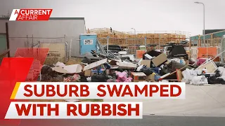 The Melbourne suburb facing an illegal dumping epidemic | A Current Affair