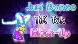 Just Dance Ke$ha - TiK ToK Mash-Up (450+ Subs. Special) (Fanmade)