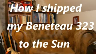 How I shipped my Beneteau 323 to the Sun