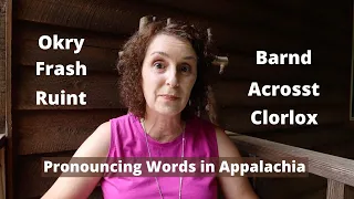 Appalachians Pronounce Words Wrong