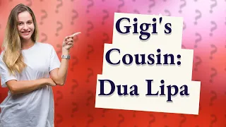 Who is Gigi Hadid's cousin?