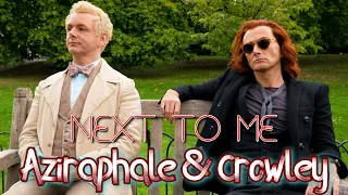 Next To Me | Aziraphale & Crowley (Good Omens)
