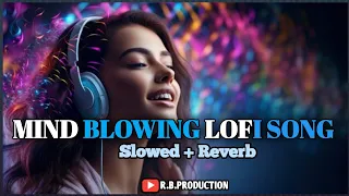 Mind-Blowing Trending Instagram Lofi Mix | Slowed & Reverbed