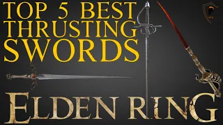 Elden Ring - Top 5 Best Thrusting Swords and Where to Find Them