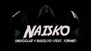 NAISKO  // Smugglaz & Bassilyo (feat Yorme) // LYRICS