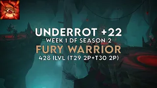 Underrot +22 | Fury Warrior | Season 2 Dragonflight (Week 1)