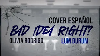 Olivia Rodrigo - bad idea right? - Lyric Video - Cover Español -【Lum】