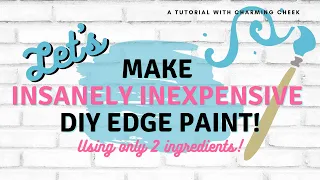 Let's Make SUPER CHEAP DIY Edge Paint Using Just Two Ingredients!