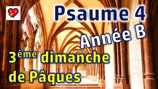 Psaume 4 - Année B - Messe 3ème dimanche de Pâques - Sur nous, Seigneur, que s’illumine ton visage !