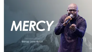 The Mercy Of God | Bishop John Ahiati | Sunday Rebroadcast