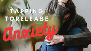 Tapping to release anxiety