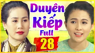 Duyên Kiếp - Tập 28 | Phim Bộ Tình Cảm Việt Nam Hay Nhất