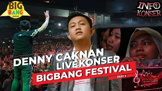 DENNY CAKNAN - LIVE KONSER AT BIG BANG FEST JAKARTA ( PART 2 )
