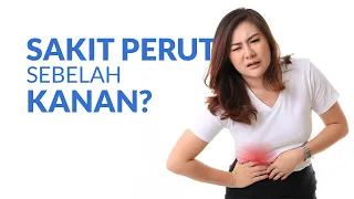 Ketahui Penyebab Sakit Perut Sebelah Kanan