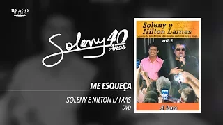 Soleny e Nilton Lamas - Me Esqueça