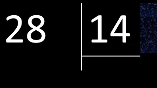 Dividir 28 entre 14 , division exacta . Como se dividen 2 numeros