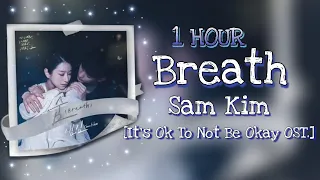 Sam Kim - Breath [It's Okay To Not Be Okay OST.] || Full Lyrics Han/Rom/Ina | 1 HOUR