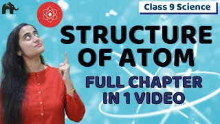 Structure of the Atom Class 9 Science | One Shot  | Chapter 4 | Chemistry NCERT CBSE