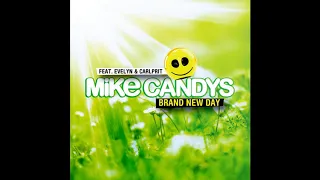 Mike Candys feat. Evelyn & Carlprit - Brand New Day (Original Mix)