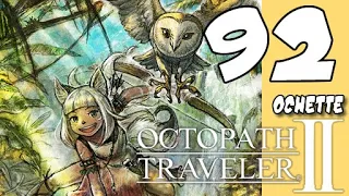 Lets Blindly Play Octopath Traveler II: Part 92 - Ochette - Bravely Default