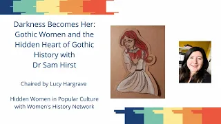 Darkness Becomes Her: Gothic Women and the Hidden Heart of Gothic History with Dr Sam Hirst