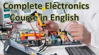 Complete Basic Electronics course In English
