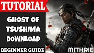 Ghost of Tsushima Download Tutorial Guide (Beginner)