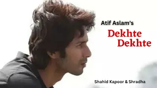 Dekhte Dekhte | Batti Gul Meter Chalu | Atif Aslam | Shahid K Shraddha K [slowed & reverbed]